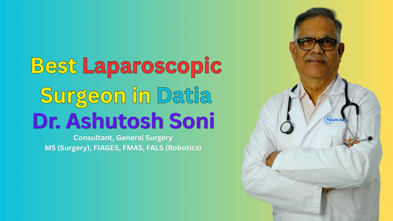 Best Laparoscopic Surgeon in Datia