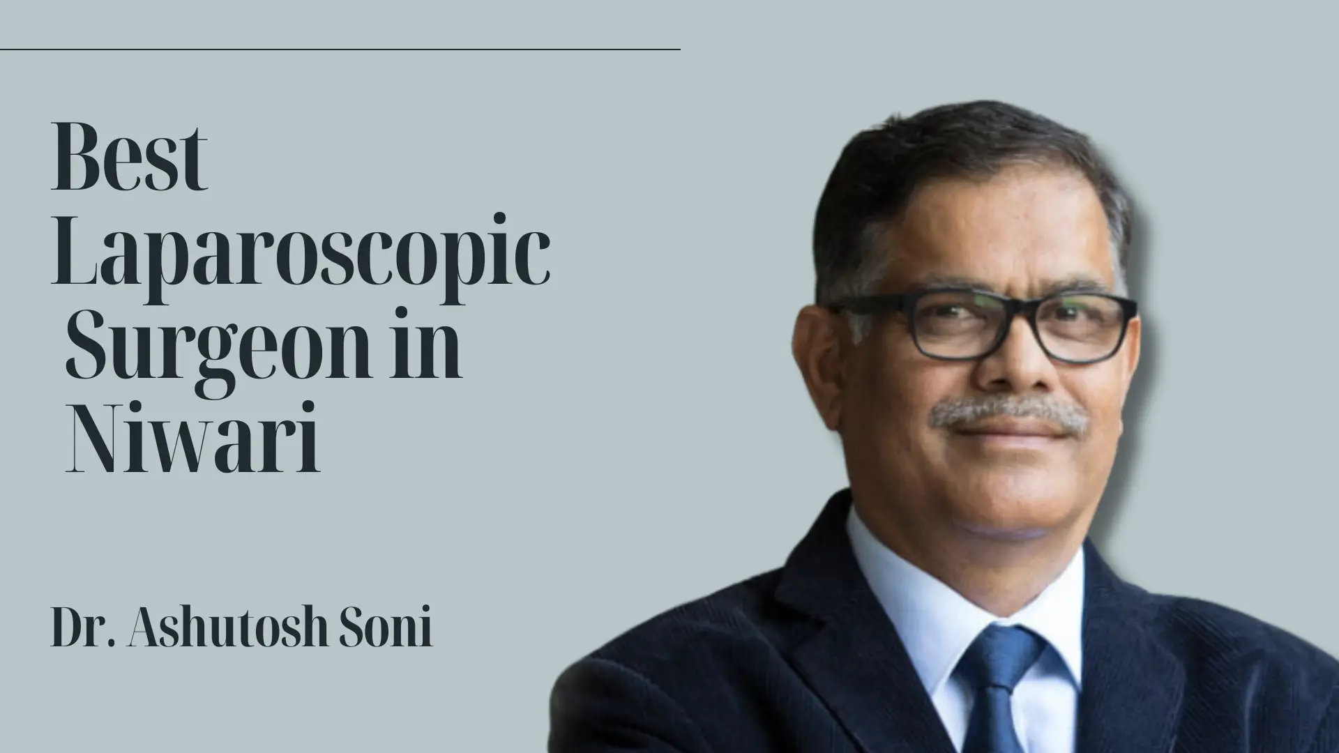 Best Laparoscopic Surgeon in Niwari