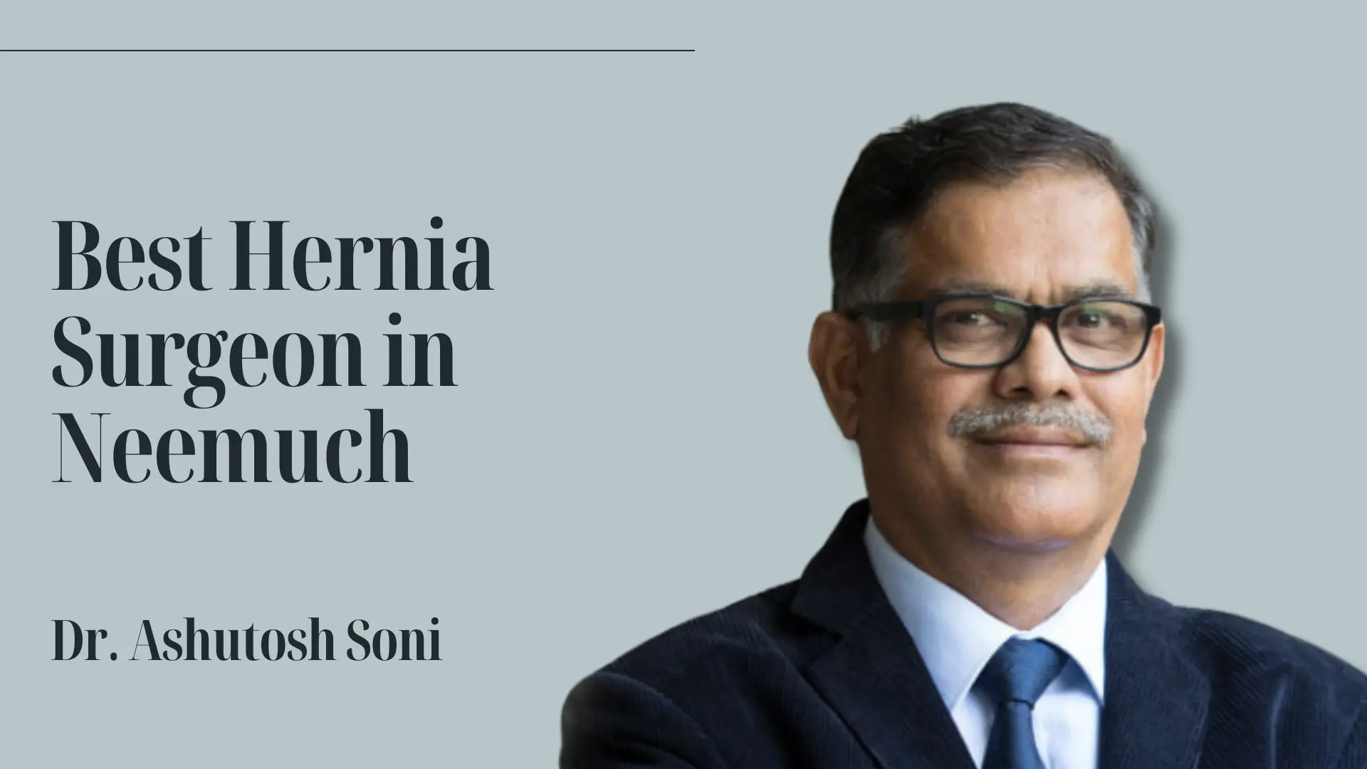 Best Hernia Surgeon in Neemuch
